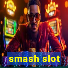 smash slot